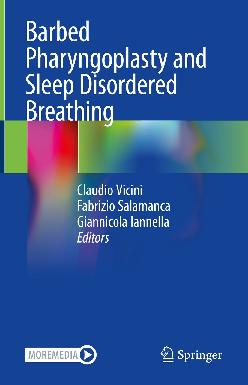 Titlebook: Barbed Pharyngoplasty and Sleep Disordered Breathing; Claudio Vicini,Fabrizio Salamanca,Giannicola Ianne Book 2022 The Editor(s) (if appli Titlebook: Barbed Pharyngoplasty and Sleep Disordered Breathing; Claudio Vicini,Fabrizio Salamanca,Giannicola Ianne Book 2022 The Editor(s) (if appli