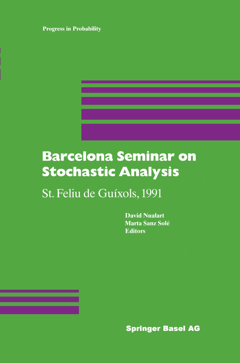 Titlebook: Barcelona Seminar on Stochastic Analysis; St. Feliu de Guíxols David Nualart,Marta Sanz Solé Book 1993 Birkhäuser Verlag Basel 1993 Brownia Titlebook: Barcelona Seminar on Stochastic Analysis; St. Feliu de Guíxols David Nualart,Marta Sanz Solé Book 1993 Birkhäuser Verlag Basel 1993 Brownia