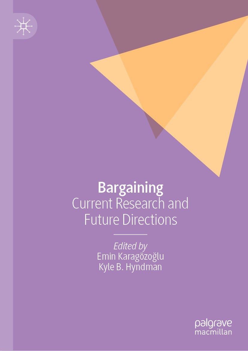 Titlebook: Bargaining; Current Research and Emin Karagözoğlu,Kyle B. Hyndman Book 2022 The Editor(s) (if applicable) and The Author(s), under exclusiv Titlebook: Bargaining; Current Research and Emin Karagözoğlu,Kyle B. Hyndman Book 2022 The Editor(s) (if applicable) and The Author(s), under exclusiv