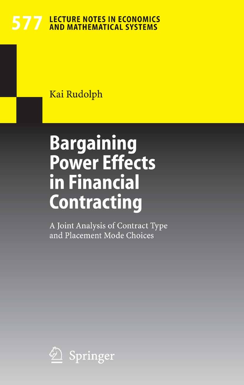 Titlebook: Bargaining Power Effects in Financial Contracting; A Joint Analysis of Kai Rudolph Book 2006 Springer-Verlag Berlin Heidelberg 2006 Analys Titlebook: Bargaining Power Effects in Financial Contracting; A Joint Analysis of Kai Rudolph Book 2006 Springer-Verlag Berlin Heidelberg 2006 Analys