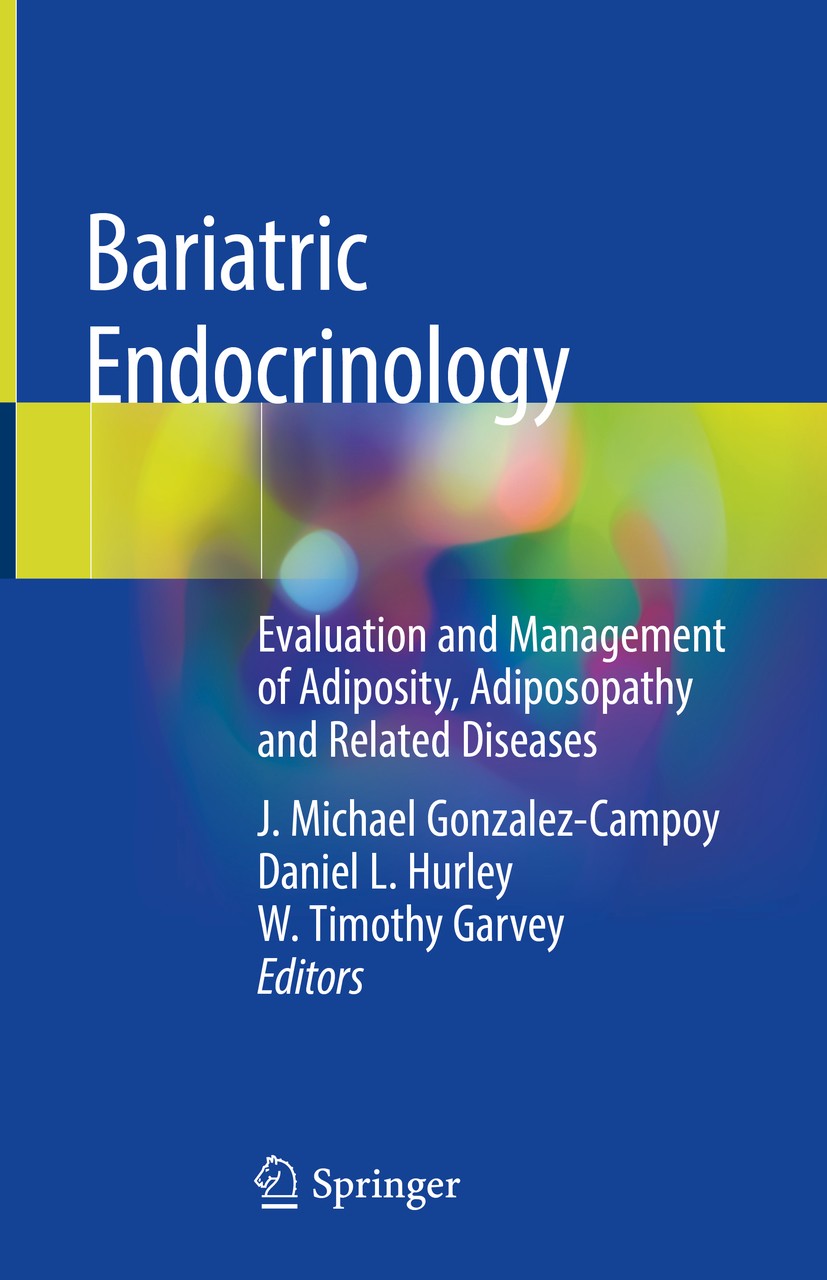 Titlebook: Bariatric Endocrinology; Evaluation and Manag J. Michael Gonzalez-Campoy,Daniel L. Hurley,W. Tim Book 2019 Springer Nature Switzerland AG 2 Titlebook: Bariatric Endocrinology; Evaluation and Manag J. Michael Gonzalez-Campoy,Daniel L. Hurley,W. Tim Book 2019 Springer Nature Switzerland AG 2
