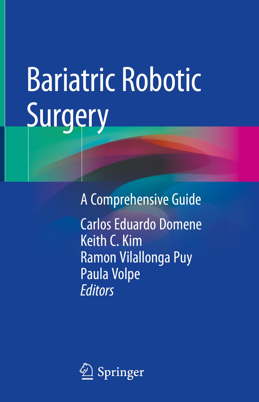 Titlebook: Bariatric Robotic Surgery; A Comprehensive Guid Carlos Eduardo Domene,Keith C. Kim,Paula Volpe Book 2019 Springer Nature Switzerland AG 201 Titlebook: Bariatric Robotic Surgery; A Comprehensive Guid Carlos Eduardo Domene,Keith C. Kim,Paula Volpe Book 2019 Springer Nature Switzerland AG 201