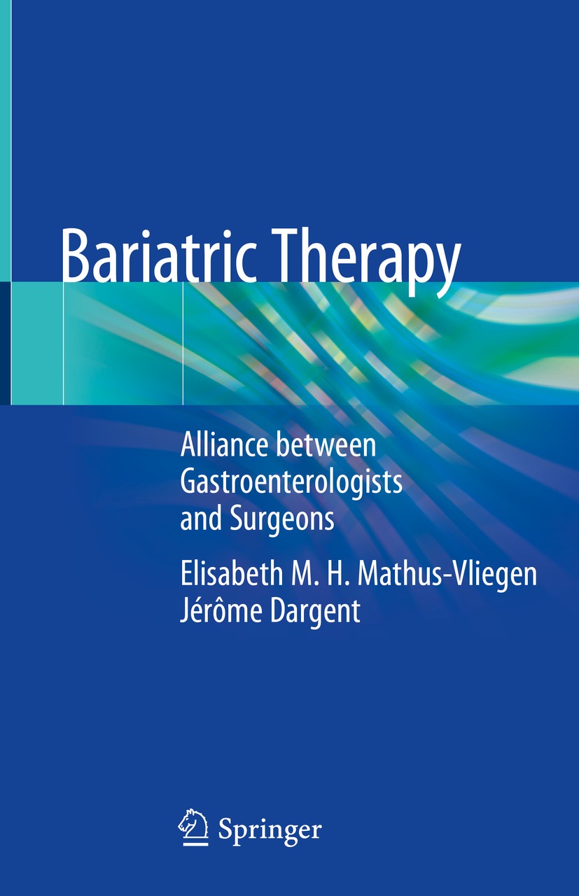 Titlebook: Bariatric Therapy; Alliance between Gas Elisabeth M.H. Mathus-Vliegen,Jérôme Dargent Book 2018 Springer International Publishing AG, part o Titlebook: Bariatric Therapy; Alliance between Gas Elisabeth M.H. Mathus-Vliegen,Jérôme Dargent Book 2018 Springer International Publishing AG, part o