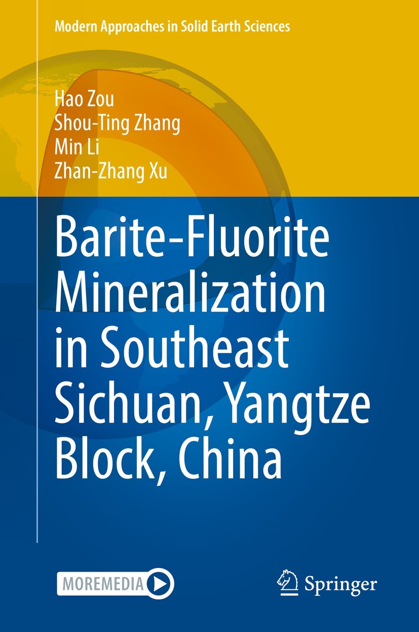 Titlebook: Barite-Fluorite Mineralization in Southeast Sichuan, Yangtze Block, China; Hao Zou,Shou-Ting Zhang,Zhan-Zhang Xu Book 2022 The Editor(s) ( Titlebook: Barite-Fluorite Mineralization in Southeast Sichuan, Yangtze Block, China; Hao Zou,Shou-Ting Zhang,Zhan-Zhang Xu Book 2022 The Editor(s) (