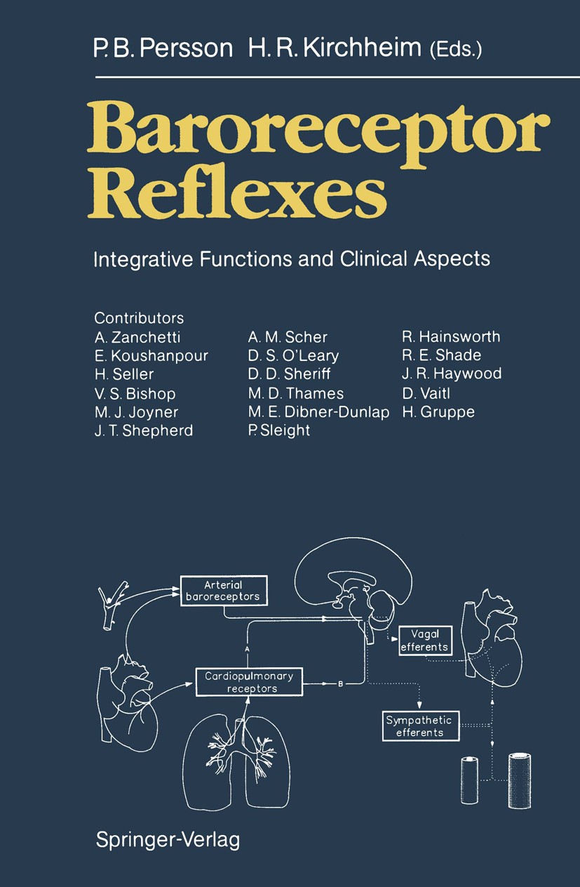 Titlebook: Baroreceptor Reflexes; Integrative Function P. B. Persson,H. R. Kirchheim Book 1991 Springer-Verlag Berlin Heidelberg 1991 Arterielle Baror Titlebook: Baroreceptor Reflexes; Integrative Function P. B. Persson,H. R. Kirchheim Book 1991 Springer-Verlag Berlin Heidelberg 1991 Arterielle Baror