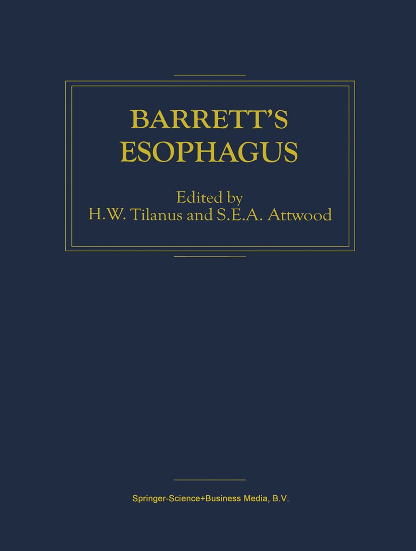 Titlebook: Barrett’s Esophagus; Hugo W. Tilanus (Professor of Surgery),Stephen E. Book 2001 Springer Science+Business Media Dordrecht 2001 Staging.c Titlebook: Barrett’s Esophagus; Hugo W. Tilanus (Professor of Surgery),Stephen E. Book 2001 Springer Science+Business Media Dordrecht 2001 Staging.c