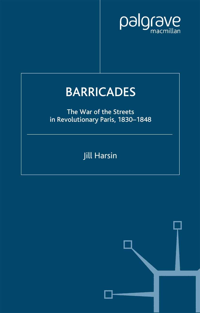 Titlebook: Barricades; The War of the Stree Jill Harsin Book 2002 Palgrave Macmillan, a division of Nature America Inc. 2002 communism.government.hist Titlebook: Barricades; The War of the Stree Jill Harsin Book 2002 Palgrave Macmillan, a division of Nature America Inc. 2002 communism.government.hist