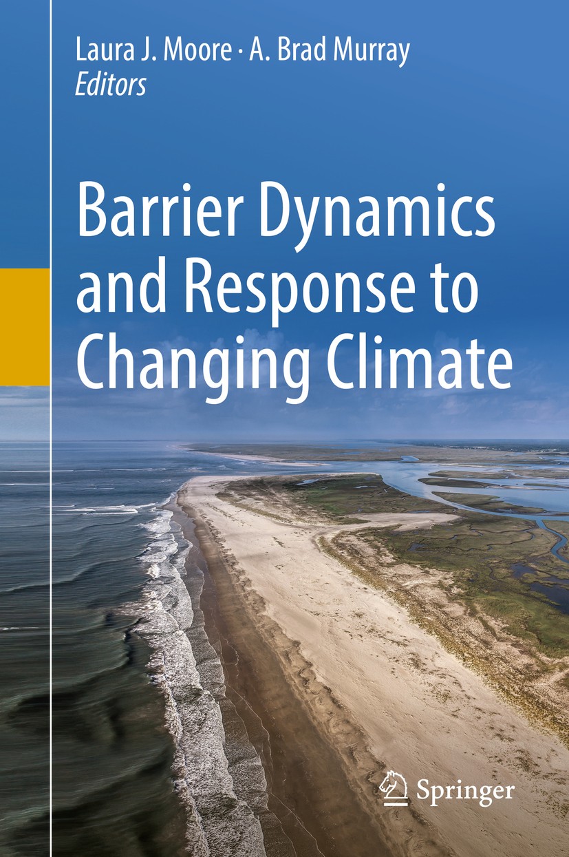Titlebook: Barrier Dynamics and Response to Changing Climate; Laura J. Moore,A. Brad Murray Book 2018 Springer International Publishing AG 2018 Barri Titlebook: Barrier Dynamics and Response to Changing Climate; Laura J. Moore,A. Brad Murray Book 2018 Springer International Publishing AG 2018 Barri