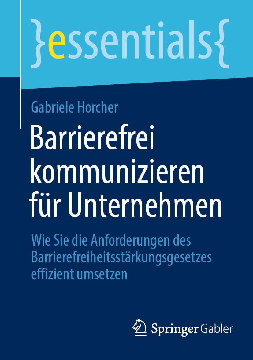 Titlebook: Barrierefrei kommunizieren für Unternehmen; Wie Sie die Anforder Gabriele Horcher Book 2024 Der/die Herausgeber bzw. der/die Autor(en), exk Titlebook: Barrierefrei kommunizieren für Unternehmen; Wie Sie die Anforder Gabriele Horcher Book 2024 Der/die Herausgeber bzw. der/die Autor(en), exk