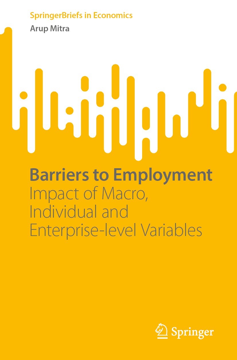 Titlebook: Barriers to Employment; Impact of Macro, Ind Arup Mitra Book 2023 The Editor(s) (if applicable) and The Author(s), under exclusive license Titlebook: Barriers to Employment; Impact of Macro, Ind Arup Mitra Book 2023 The Editor(s) (if applicable) and The Author(s), under exclusive license