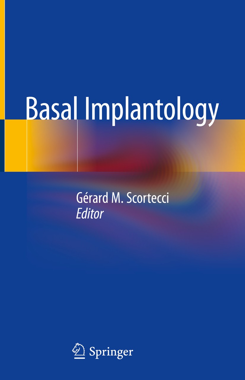Titlebook: Basal Implantology; Gérard M. Scortecci Book 2019 Springer Nature Switzerland AG 2019 Atrophic jaw.Basal osseointegrated implants (BOI).Bo Titlebook: Basal Implantology; Gérard M. Scortecci Book 2019 Springer Nature Switzerland AG 2019 Atrophic jaw.Basal osseointegrated implants (BOI).Bo