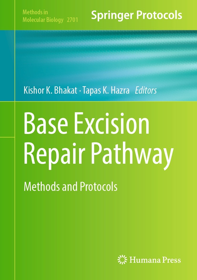 Titlebook: Base Excision Repair Pathway; Methods and Protocol Kishor K. Bhakat,Tapas K. Hazra Book 2023 The Editor(s) (if applicable) and The Author(s Titlebook: Base Excision Repair Pathway; Methods and Protocol Kishor K. Bhakat,Tapas K. Hazra Book 2023 The Editor(s) (if applicable) and The Author(s