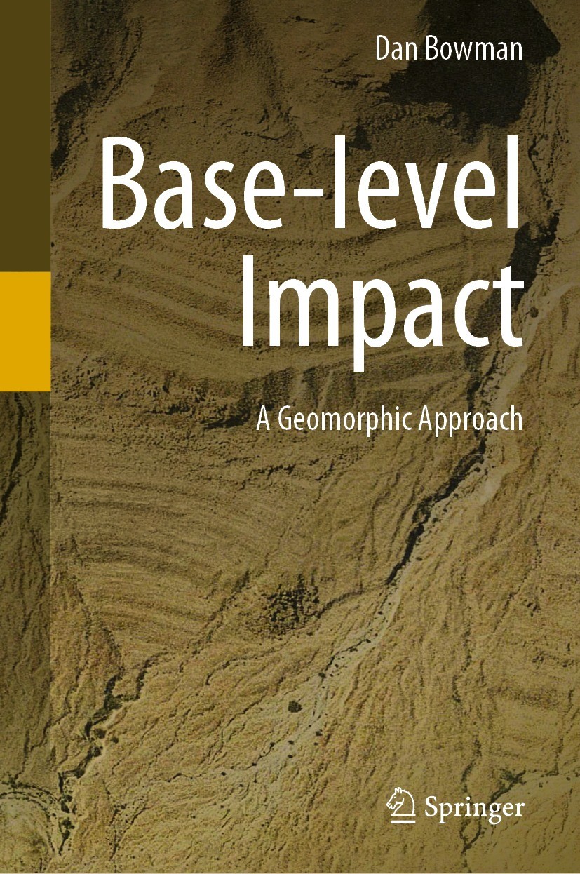 Titlebook: Base-level Impact; A Geomorphic Approac Dan Bowman Book 2023 The Editor(s) (if applicable) and The Author(s), under exclusive license to Sp Titlebook: Base-level Impact; A Geomorphic Approac Dan Bowman Book 2023 The Editor(s) (if applicable) and The Author(s), under exclusive license to Sp