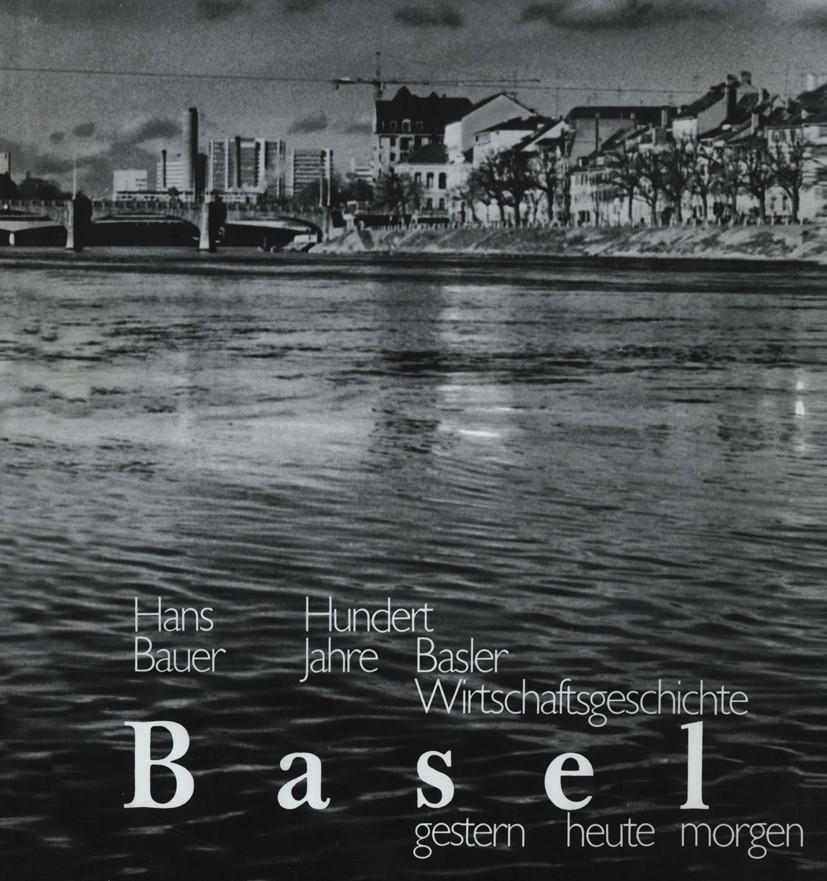 Titlebook: Basel, gestern-heute-morgen; Hundert Jahre Basler Hans Bauer,Basler Handelskammer Book 1981 Springer Basel AG 1981 Schicht.Wirtschaft.Wirts Titlebook: Basel, gestern-heute-morgen; Hundert Jahre Basler Hans Bauer,Basler Handelskammer Book 1981 Springer Basel AG 1981 Schicht.Wirtschaft.Wirts