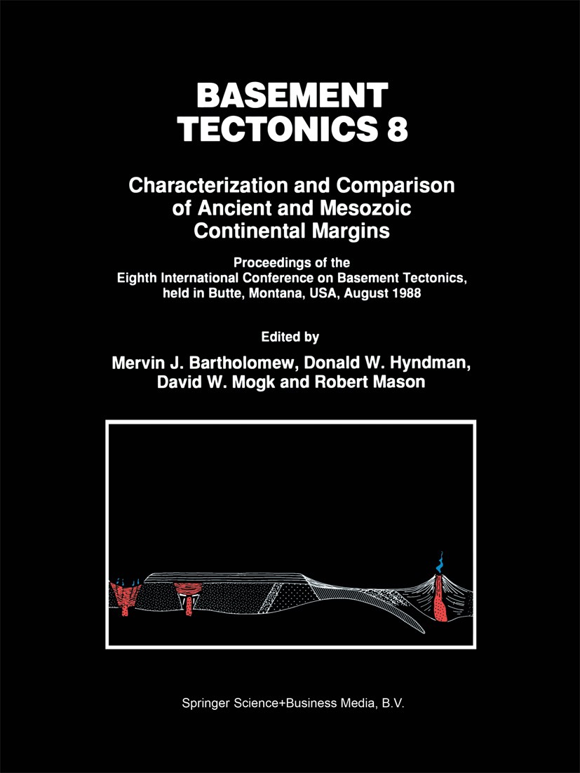Titlebook: Basement Tectonics 8; Characterization and Mervin J. Bartholomew,Donald W. Hyndman,Robert Mas Book 1992 Springer Science+Business Media Dor Titlebook: Basement Tectonics 8; Characterization and Mervin J. Bartholomew,Donald W. Hyndman,Robert Mas Book 1992 Springer Science+Business Media Dor
