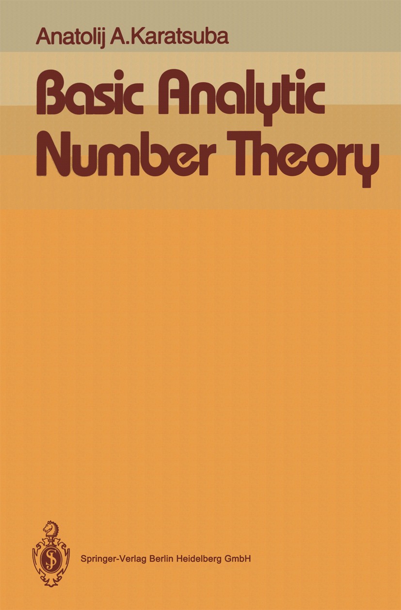 Titlebook: Basic Analytic Number Theory; Anatolij A. Karatsuba,Melvyn B. Nathanson Book 1993 Springer-Verlag Berlin Heidelberg 1993 Analytic Number T Titlebook: Basic Analytic Number Theory; Anatolij A. Karatsuba,Melvyn B. Nathanson Book 1993 Springer-Verlag Berlin Heidelberg 1993 Analytic Number T