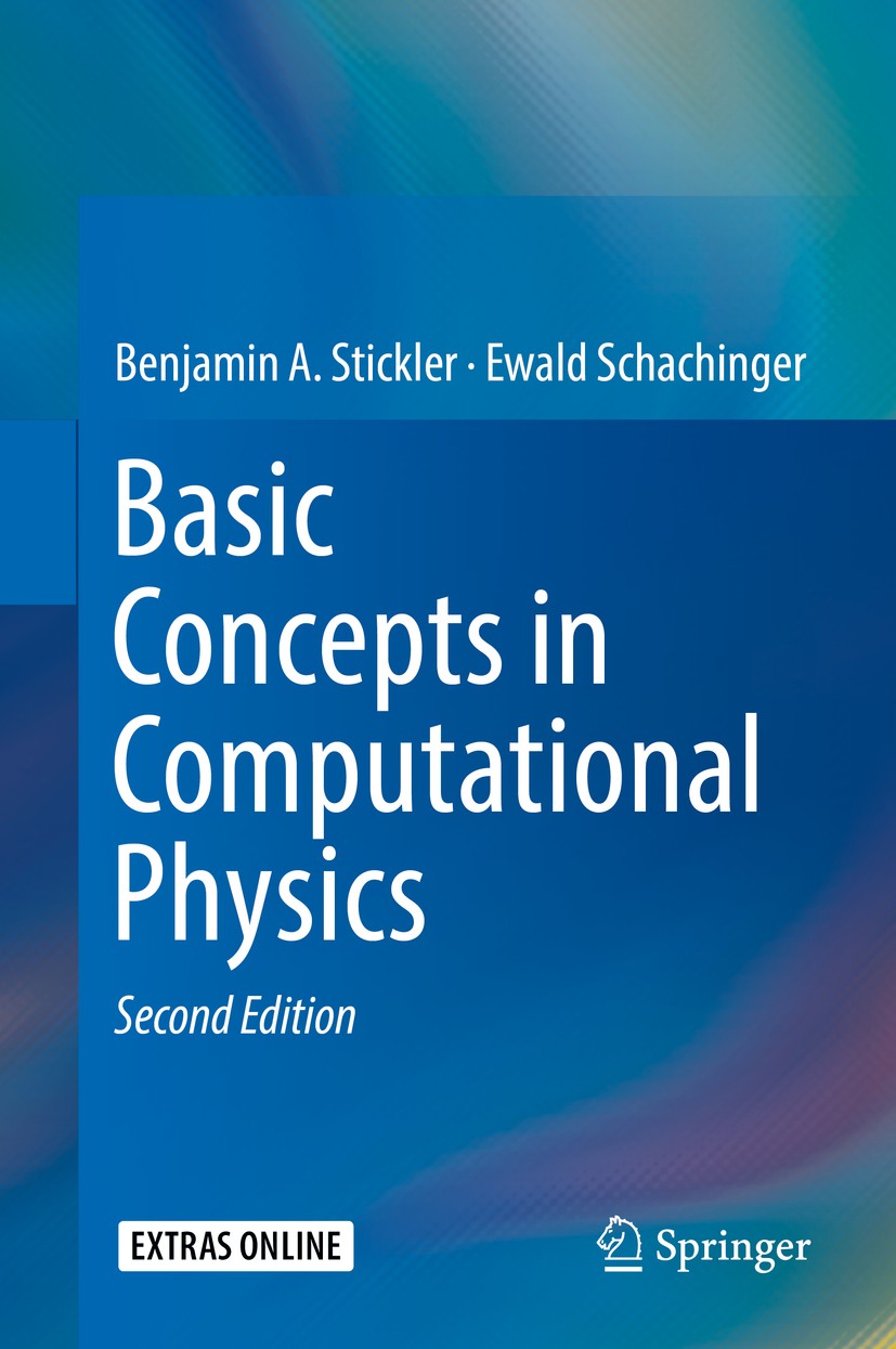 Titlebook: Basic Concepts in Computational Physics; Benjamin A. Stickler,Ewald Schachinger Textbook 2016Latest edition Springer Nature Switzerland AG Titlebook: Basic Concepts in Computational Physics; Benjamin A. Stickler,Ewald Schachinger Textbook 2016Latest edition Springer Nature Switzerland AG