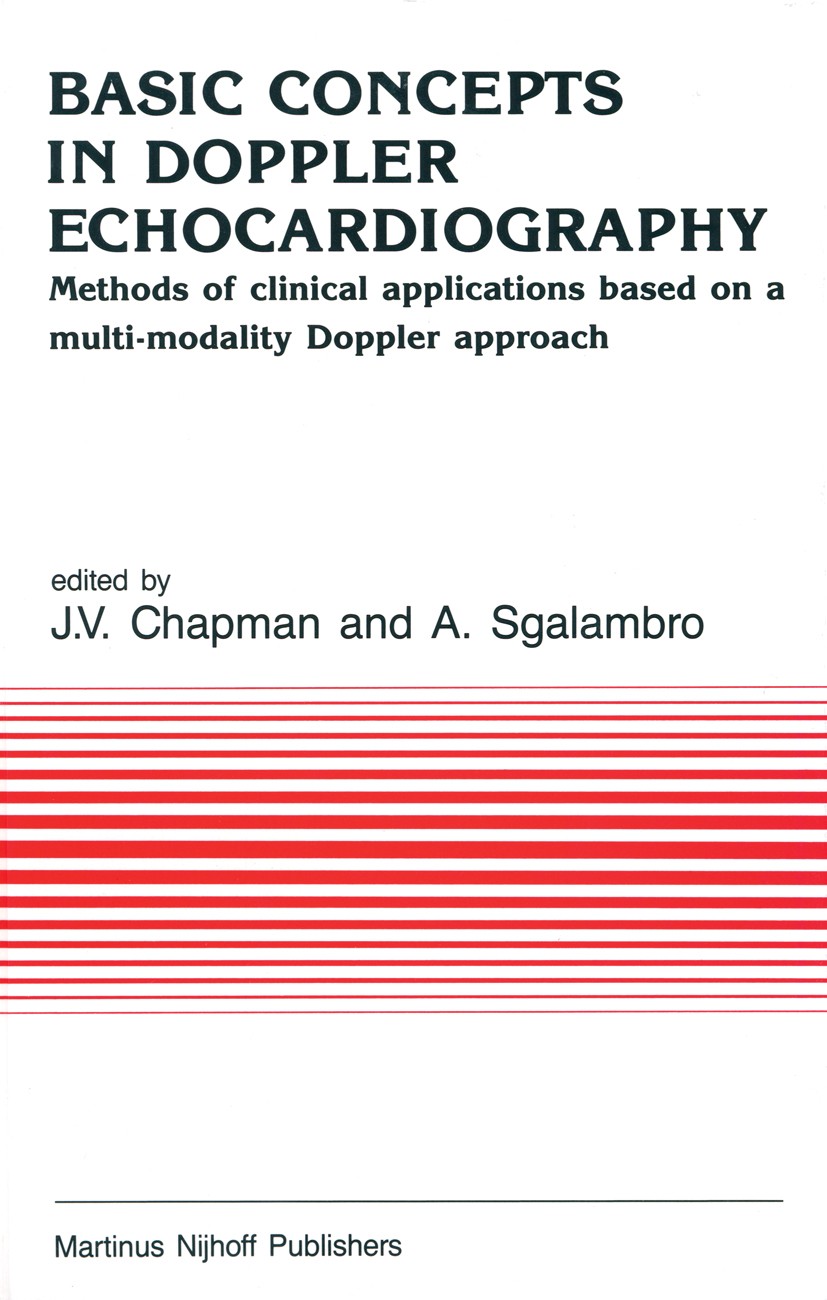 Titlebook: Basic Concepts in Doppler Echocardiography; Methods of clinical J. V. Chapman,A. Sgalambro Book 1987 Martinus Nijhoff Publishers, Dordrech Titlebook: Basic Concepts in Doppler Echocardiography; Methods of clinical J. V. Chapman,A. Sgalambro Book 1987 Martinus Nijhoff Publishers, Dordrech