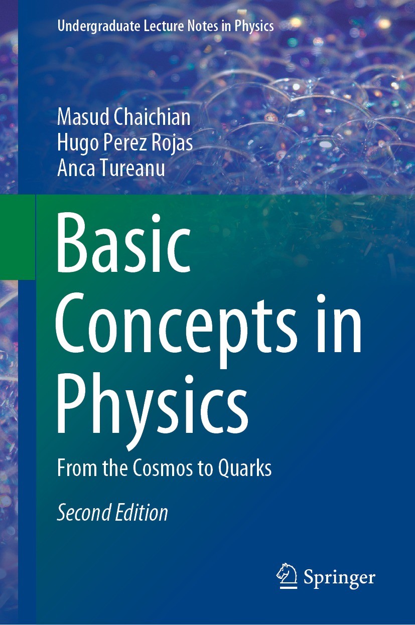 Titlebook: Basic Concepts in Physics; From the Cosmos to Q Masud Chaichian,Hugo Perez Rojas,Anca Tureanu Textbook 2021Latest edition Springer-Verlag G Titlebook: Basic Concepts in Physics; From the Cosmos to Q Masud Chaichian,Hugo Perez Rojas,Anca Tureanu Textbook 2021Latest edition Springer-Verlag G