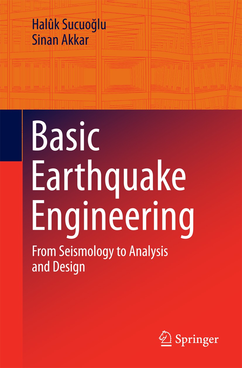 Titlebook: Basic Earthquake Engineering; From Seismology to A Halûk Sucuoğlu,Sinan Akkar Textbook 2014 Springer International Publishing Switzerland 2 Titlebook: Basic Earthquake Engineering; From Seismology to A Halûk Sucuoğlu,Sinan Akkar Textbook 2014 Springer International Publishing Switzerland 2