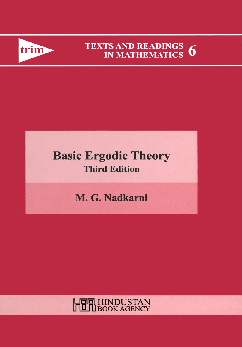 Titlebook: Basic ergodic theory; M. G. Nadkarni Book 2013Latest edition Hindustan Book Agency (India) 2013 Titlebook: Basic ergodic theory; M. G. Nadkarni Book 2013Latest edition Hindustan Book Agency (India) 2013