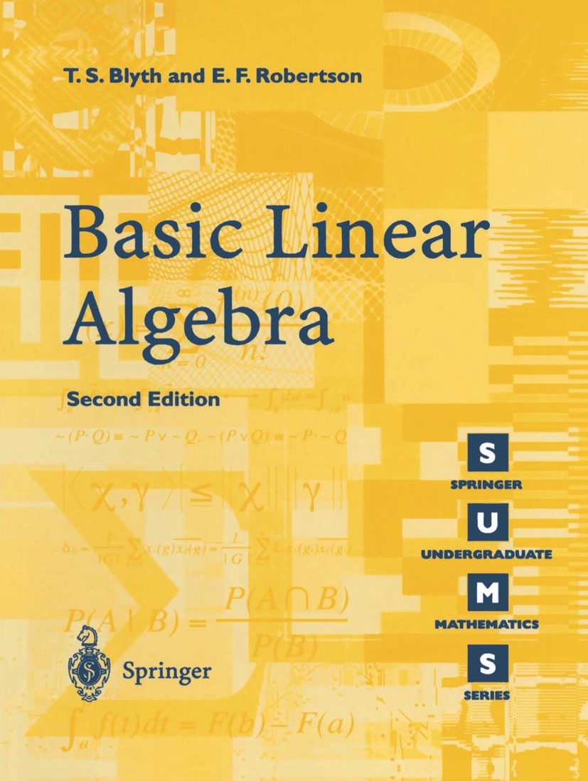 Titlebook: Basic Linear Algebra; T. S. Blyth,E. F. Robertson Textbook 2002Latest edition Springer-Verlag London Limited 2002 Algebra.Non-linear algeb Titlebook: Basic Linear Algebra; T. S. Blyth,E. F. Robertson Textbook 2002Latest edition Springer-Verlag London Limited 2002 Algebra.Non-linear algeb