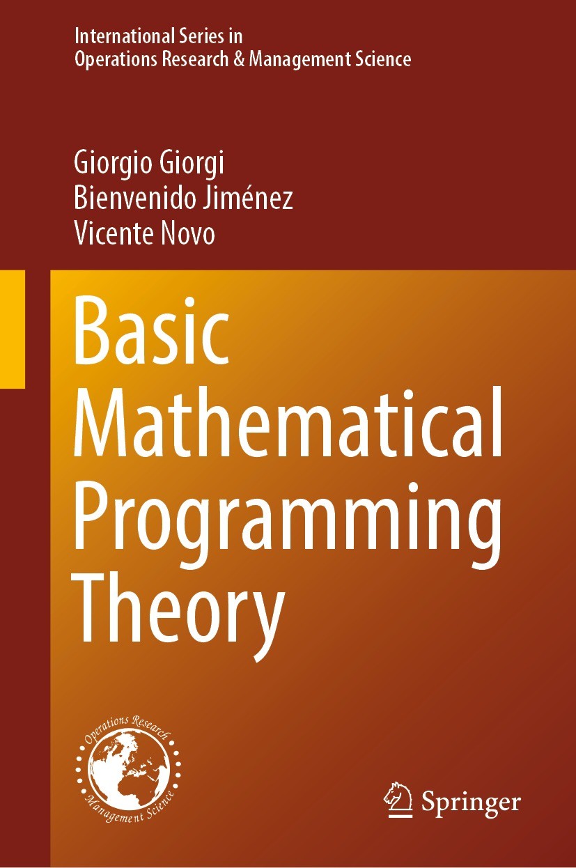 Titlebook: Basic Mathematical Programming Theory; Giorgio Giorgi,Bienvenido Jiménez,Vicente Novo Textbook 2023 The Editor(s) (if applicable) and The Titlebook: Basic Mathematical Programming Theory; Giorgio Giorgi,Bienvenido Jiménez,Vicente Novo Textbook 2023 The Editor(s) (if applicable) and The