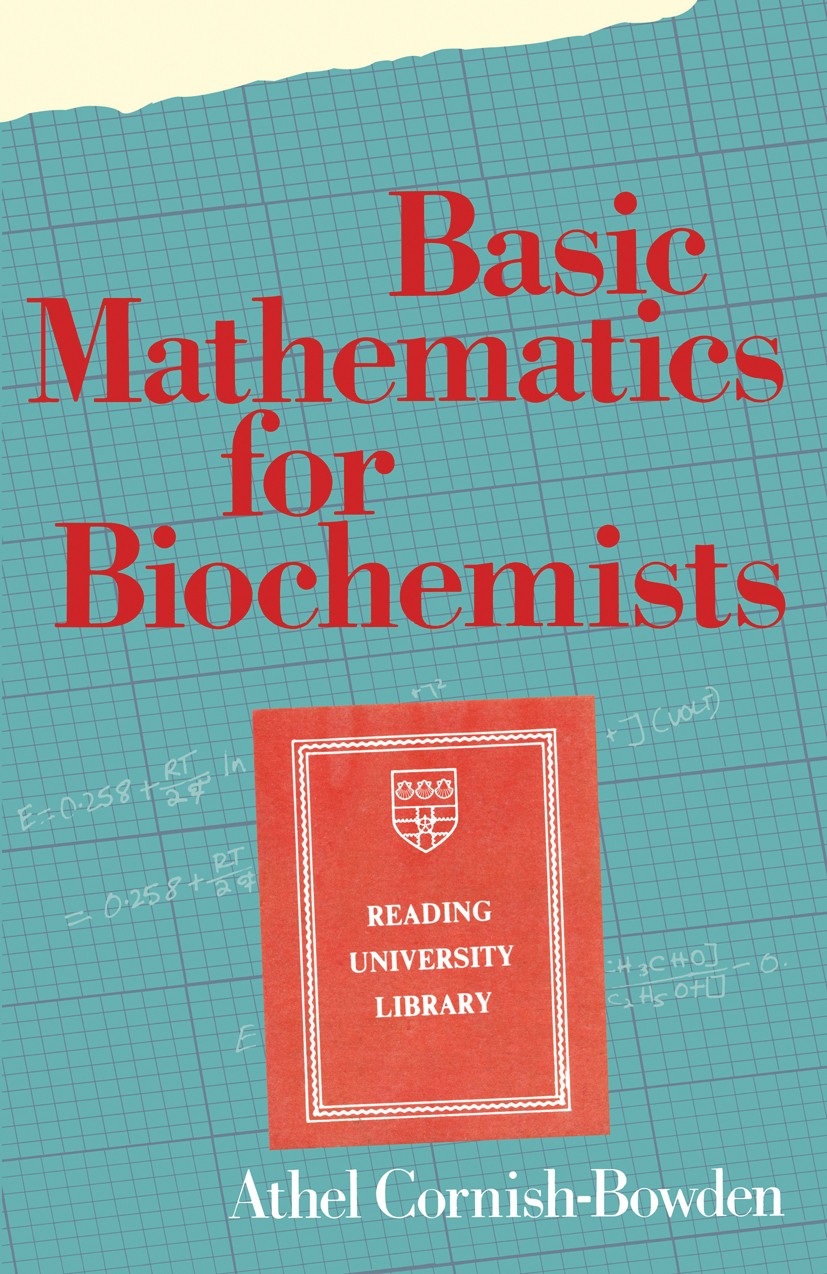 Titlebook: Basic Mathematics for Biochemists; Athel Cornish-Bowden Book 1981 Athel Cornish-Bowden 1981 base.biochemistry.chemistry.differential equat Titlebook: Basic Mathematics for Biochemists; Athel Cornish-Bowden Book 1981 Athel Cornish-Bowden 1981 base.biochemistry.chemistry.differential equat