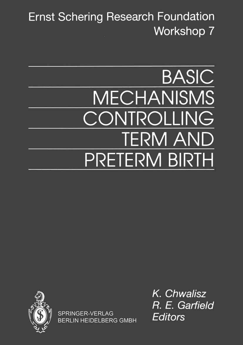 Titlebook: Basic Mechanisms Controlling Term and Preterm Birth; K. Chwalisz,R. E. Garfield Conference proceedings 1994 Springer-Verlag Berlin Heidelb Titlebook: Basic Mechanisms Controlling Term and Preterm Birth; K. Chwalisz,R. E. Garfield Conference proceedings 1994 Springer-Verlag Berlin Heidelb