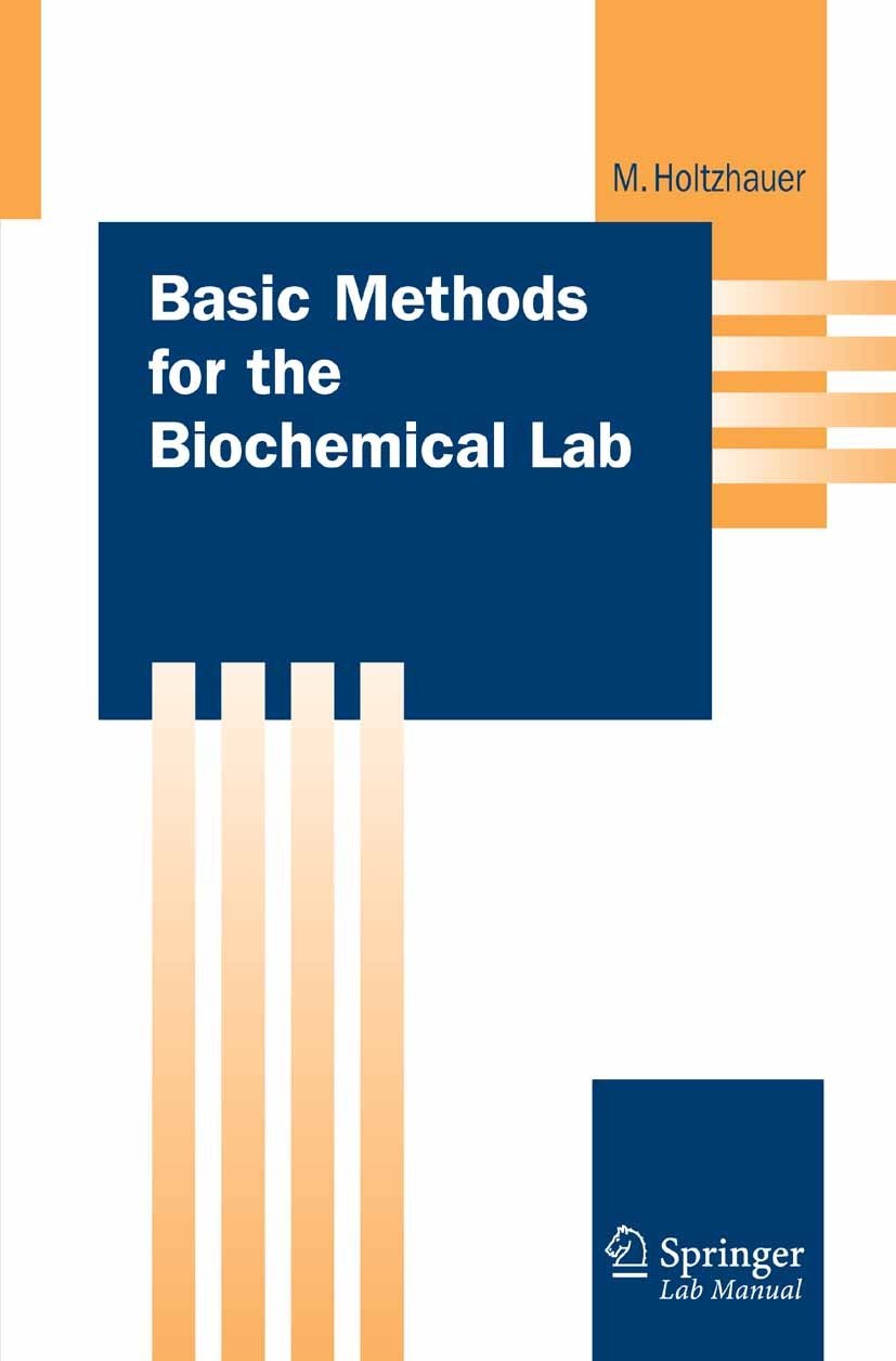 Titlebook: Basic Methods for the Biochemical Lab; Martin Holtzhauer Book 2006 Springer-Verlag Berlin Heidelberg 2006 Analytical Biochemistry.Lab Manu Titlebook: Basic Methods for the Biochemical Lab; Martin Holtzhauer Book 2006 Springer-Verlag Berlin Heidelberg 2006 Analytical Biochemistry.Lab Manu