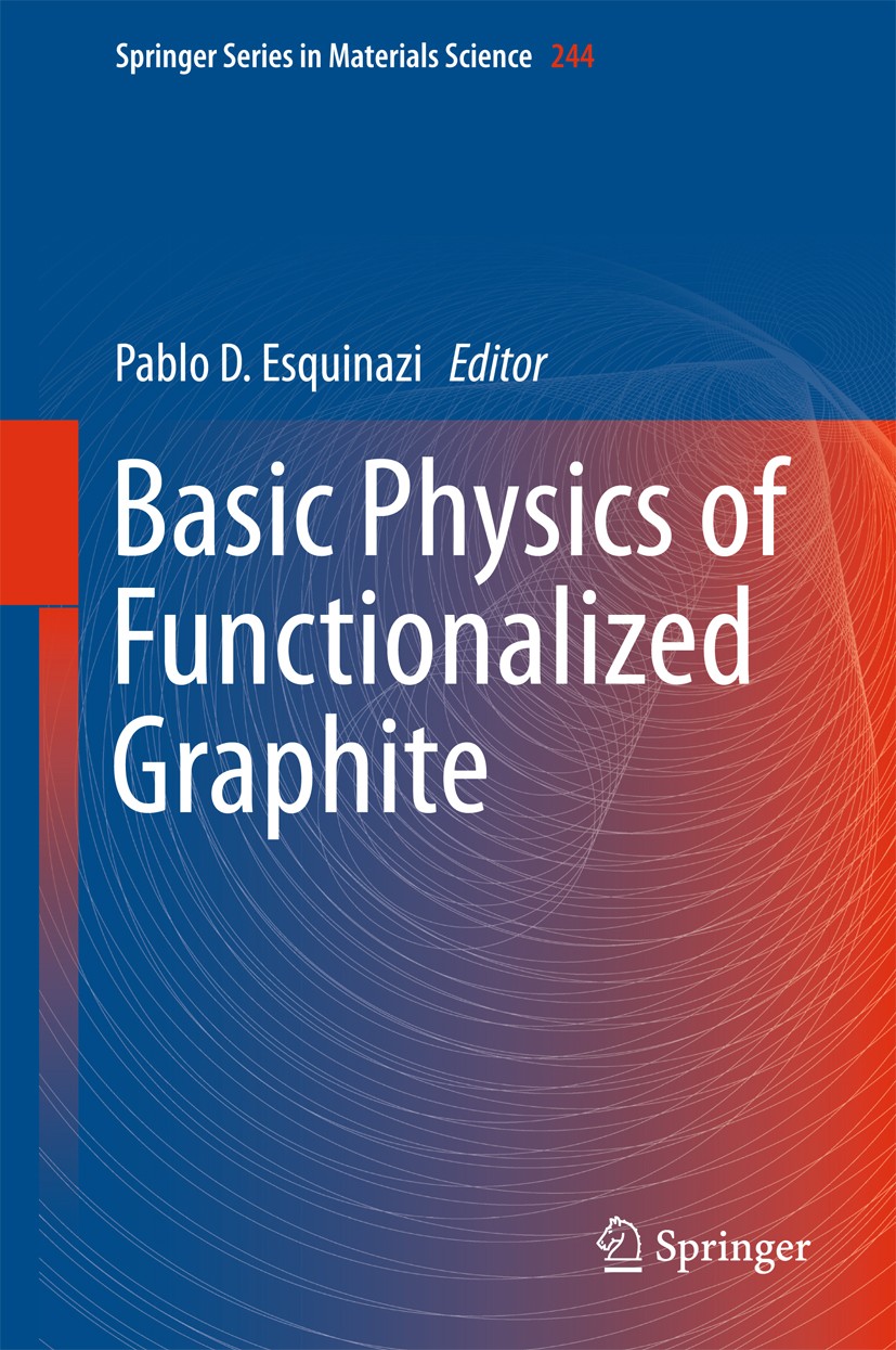 Titlebook: Basic Physics of Functionalized Graphite; Pablo D. Esquinazi Book 2016 Springer International Publishing Switzerland 2016 Applications of Titlebook: Basic Physics of Functionalized Graphite; Pablo D. Esquinazi Book 2016 Springer International Publishing Switzerland 2016 Applications of