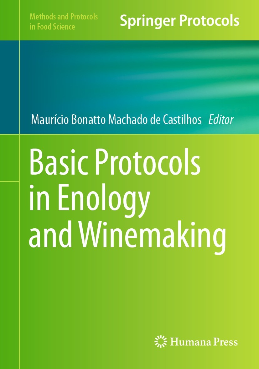 Titlebook: Basic Protocols in Enology and Winemaking; Maurício Bonatto Machado de Castilhos Book 2023 The Editor(s) (if applicable) and The Author(s) Titlebook: Basic Protocols in Enology and Winemaking; Maurício Bonatto Machado de Castilhos Book 2023 The Editor(s) (if applicable) and The Author(s)
