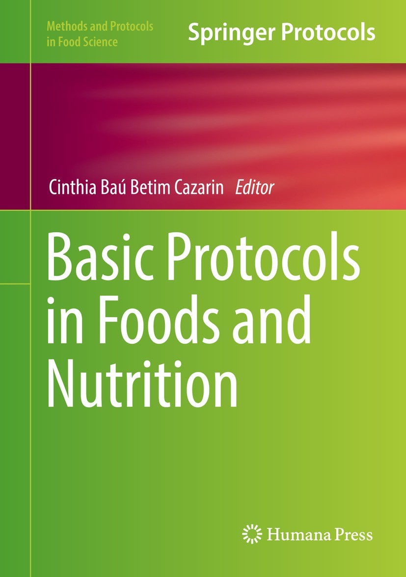 Titlebook: Basic Protocols in Foods and Nutrition; Cinthia Baú Betim Cazarin Book 2022 The Editor(s) (if applicable) and The Author(s), under exclusi Titlebook: Basic Protocols in Foods and Nutrition; Cinthia Baú Betim Cazarin Book 2022 The Editor(s) (if applicable) and The Author(s), under exclusi