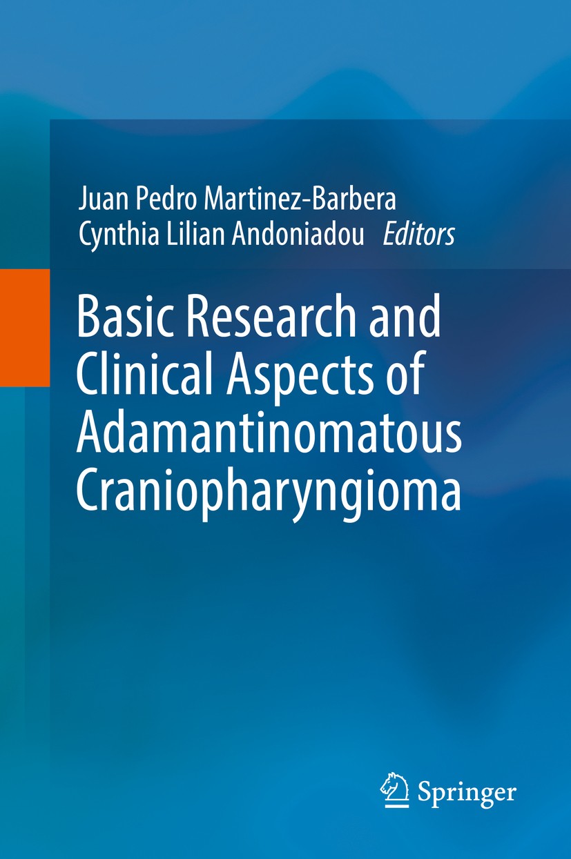 Titlebook: Basic Research and Clinical Aspects of Adamantinomatous Craniopharyngioma; Juan Pedro Martinez-Barbera,Cynthia Lilian Andonia Book 2017 Sp Titlebook: Basic Research and Clinical Aspects of Adamantinomatous Craniopharyngioma; Juan Pedro Martinez-Barbera,Cynthia Lilian Andonia Book 2017 Sp