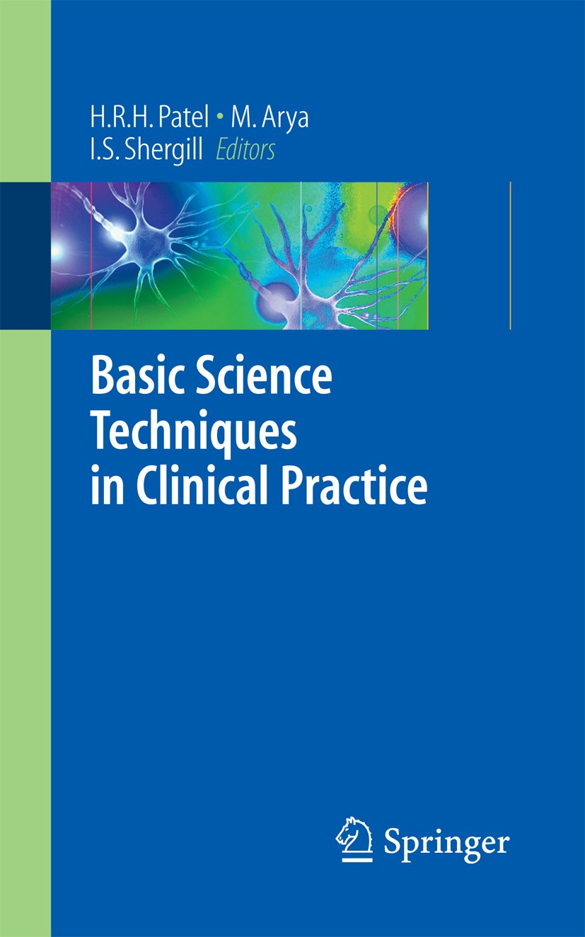 Titlebook: Basic Science Techniques in Clinical Practice; H. R. H. Patel (Consultant Laparoscopic Surgeon He Book 2007 Springer-Verlag London 2007 Cl Titlebook: Basic Science Techniques in Clinical Practice; H. R. H. Patel (Consultant Laparoscopic Surgeon He Book 2007 Springer-Verlag London 2007 Cl