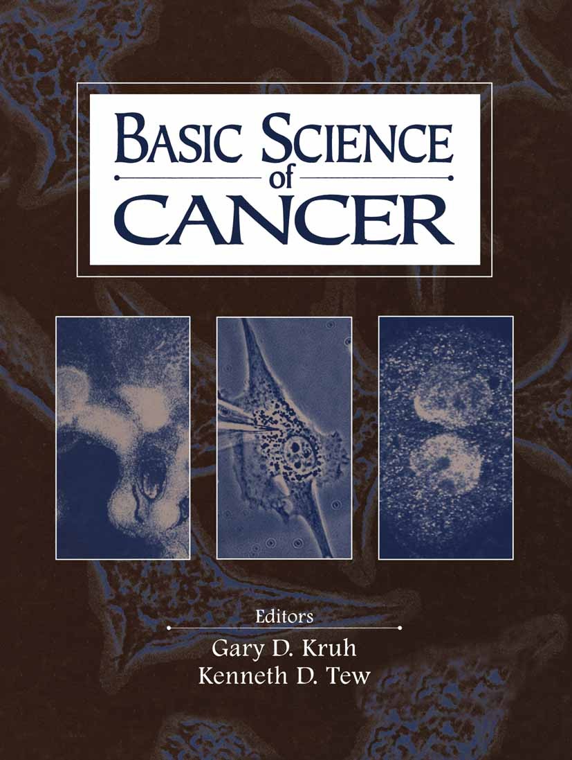 Titlebook: Basic Science of Cancer; Gary D. Kruh (Member),Kenneth D. Tew (Chairman) Book 2000 Current Medicine, Inc. 2000 DNA.apoptosis.carcinogenesi Titlebook: Basic Science of Cancer; Gary D. Kruh (Member),Kenneth D. Tew (Chairman) Book 2000 Current Medicine, Inc. 2000 DNA.apoptosis.carcinogenesi