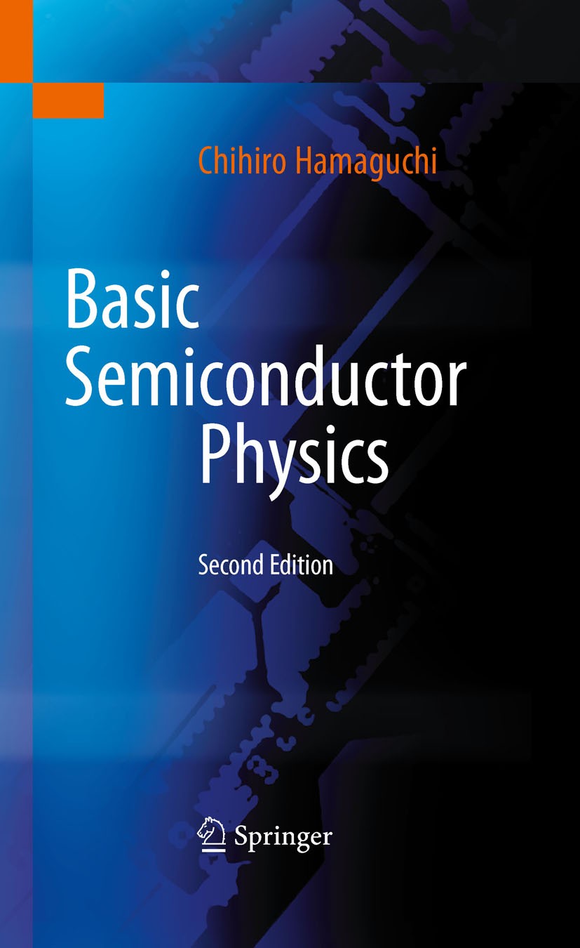 Titlebook: Basic Semiconductor Physics; Chihiro Hamaguchi Textbook 20102nd edition Springer-Verlag Berlin Heidelberg 2010 Energy band structures.Lumi Titlebook: Basic Semiconductor Physics; Chihiro Hamaguchi Textbook 20102nd edition Springer-Verlag Berlin Heidelberg 2010 Energy band structures.Lumi