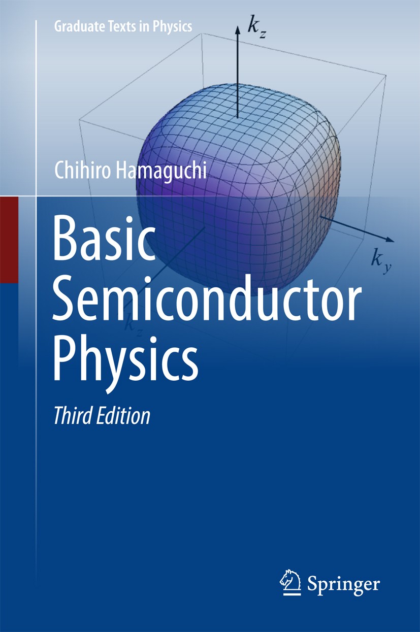 Titlebook: Basic Semiconductor Physics; Chihiro Hamaguchi Textbook 20173rd edition Springer International Publishing AG 2017 Semiconductor Physics te Titlebook: Basic Semiconductor Physics; Chihiro Hamaguchi Textbook 20173rd edition Springer International Publishing AG 2017 Semiconductor Physics te