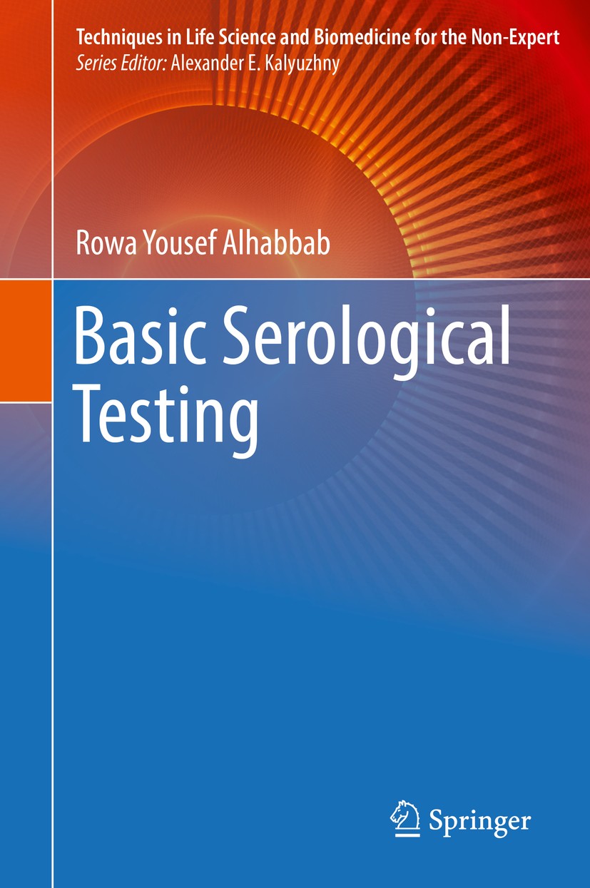 Titlebook: Basic Serological Testing; Rowa Yousef Alhabbab Book 2018 Springer International Publishing AG, part of Springer Nature 2018 serology.test Titlebook: Basic Serological Testing; Rowa Yousef Alhabbab Book 2018 Springer International Publishing AG, part of Springer Nature 2018 serology.test