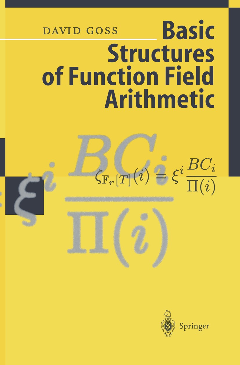 Titlebook: Basic Structures of Function Field Arithmetic; David Goss Book 1998 Springer-Verlag Berlin Heidelberg 1998 Dimension.Drinfeld module.Grad. Titlebook: Basic Structures of Function Field Arithmetic; David Goss Book 1998 Springer-Verlag Berlin Heidelberg 1998 Dimension.Drinfeld module.Grad.