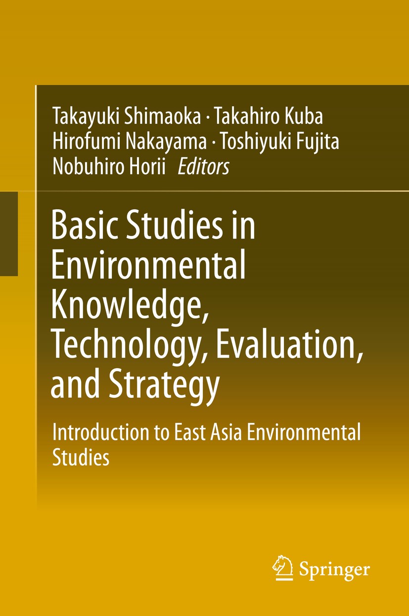 Titlebook: Basic Studies in Environmental Knowledge, Technology, Evaluation, and Strategy; Introduction to East Takayuki Shimaoka,Takahiro Kuba,Nobuhi Titlebook: Basic Studies in Environmental Knowledge, Technology, Evaluation, and Strategy; Introduction to East Takayuki Shimaoka,Takahiro Kuba,Nobuhi