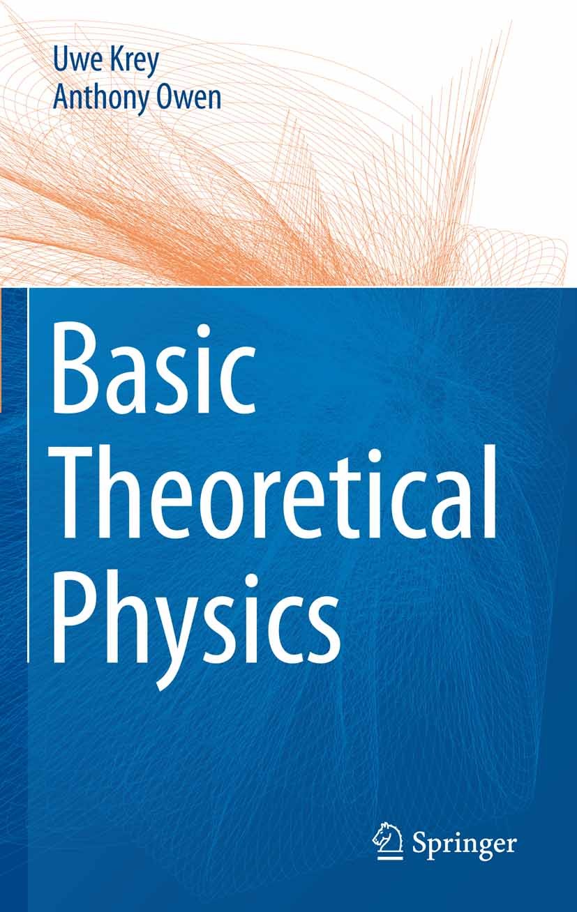 Titlebook: Basic Theoretical Physics; A Concise Overview Uwe Krey,Anthony Owen Textbook 2007 Springer-Verlag Berlin Heidelberg 2007 Canonical set of l Titlebook: Basic Theoretical Physics; A Concise Overview Uwe Krey,Anthony Owen Textbook 2007 Springer-Verlag Berlin Heidelberg 2007 Canonical set of l