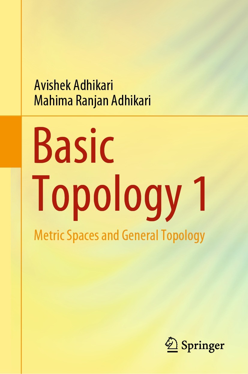 Titlebook: Basic Topology 1; Metric Spaces and Ge Avishek Adhikari,Mahima Ranjan Adhikari Textbook 2022 The Editor(s) (if applicable) and The Author(s Titlebook: Basic Topology 1; Metric Spaces and Ge Avishek Adhikari,Mahima Ranjan Adhikari Textbook 2022 The Editor(s) (if applicable) and The Author(s