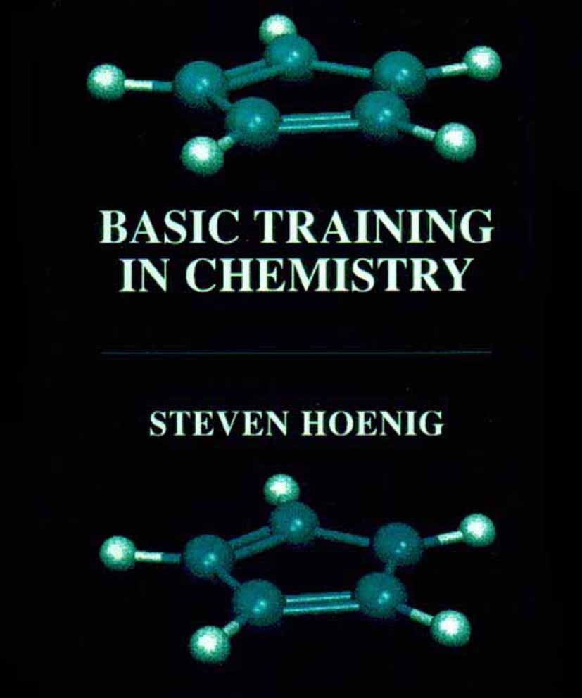 Titlebook: Basic Training in Chemistry; Steven L. Hoenig Book 2002 Springer Science+Business Media New York 2002 chemistry.inorganic chemistry.organi Titlebook: Basic Training in Chemistry; Steven L. Hoenig Book 2002 Springer Science+Business Media New York 2002 chemistry.inorganic chemistry.organi