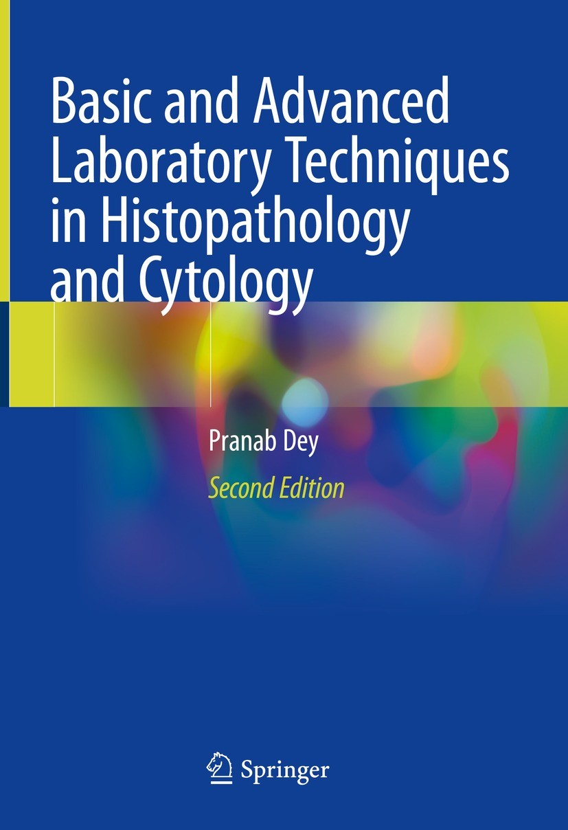 Titlebook: Basic and Advanced Laboratory Techniques in Histopathology and Cytology; Pranab Dey Textbook 2022Latest edition The Editor(s) (if applicab Titlebook: Basic and Advanced Laboratory Techniques in Histopathology and Cytology; Pranab Dey Textbook 2022Latest edition The Editor(s) (if applicab