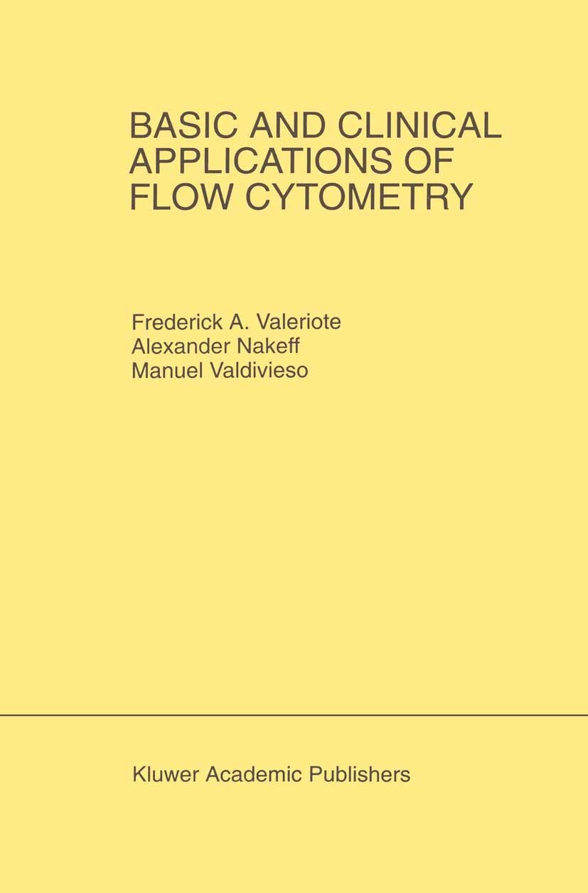 Titlebook: Basic and Clinical Applications of Flow Cytometry; Proceeding of the 24 Frederick A. Valeriote,Alexander Nakeff,Manuel Val Conference proce Titlebook: Basic and Clinical Applications of Flow Cytometry; Proceeding of the 24 Frederick A. Valeriote,Alexander Nakeff,Manuel Val Conference proce
