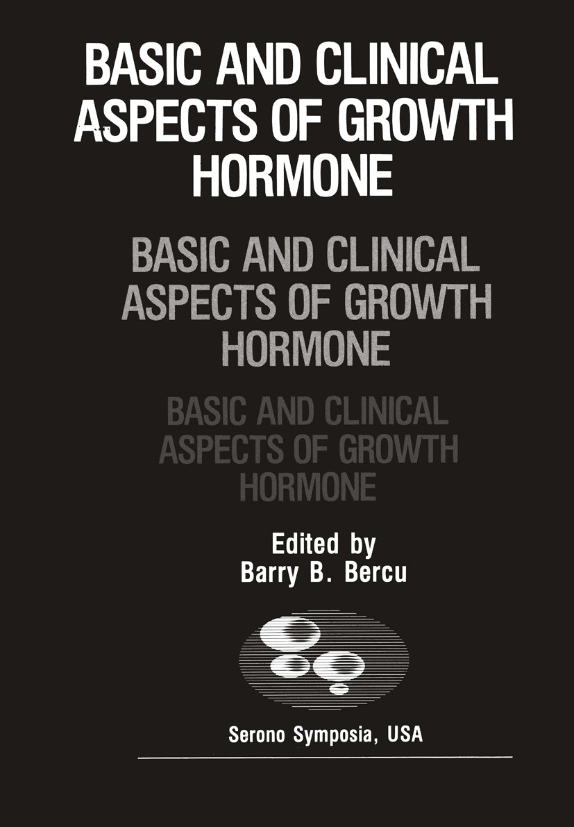 Titlebook: Basic and Clinical Aspects of Growth Hormone; Barry B. Bercu Book 1988 Springer Science+Business Media New York 1988 assessment.diagnosis. Titlebook: Basic and Clinical Aspects of Growth Hormone; Barry B. Bercu Book 1988 Springer Science+Business Media New York 1988 assessment.diagnosis.