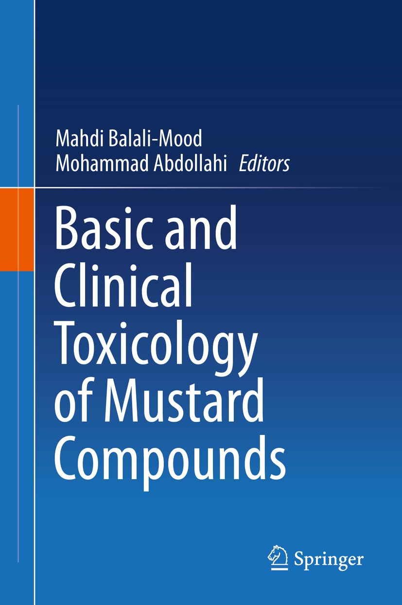 Titlebook: Basic and Clinical Toxicology of Mustard Compounds; Mahdi Balali-Mood,Mohammad Abdollahi Book 2015 The Editor(s) (if applicable) and The A Titlebook: Basic and Clinical Toxicology of Mustard Compounds; Mahdi Balali-Mood,Mohammad Abdollahi Book 2015 The Editor(s) (if applicable) and The A
