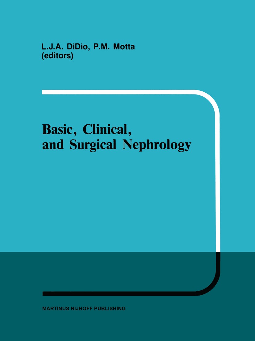 Titlebook: Basic, Clinical, and Surgical Nephrology; L. J. A. Didio,P. M. Motta Book 1985 Martinus Nijhoff Publishing, Boston 1985 dialysis.kidney.ne Titlebook: Basic, Clinical, and Surgical Nephrology; L. J. A. Didio,P. M. Motta Book 1985 Martinus Nijhoff Publishing, Boston 1985 dialysis.kidney.ne
