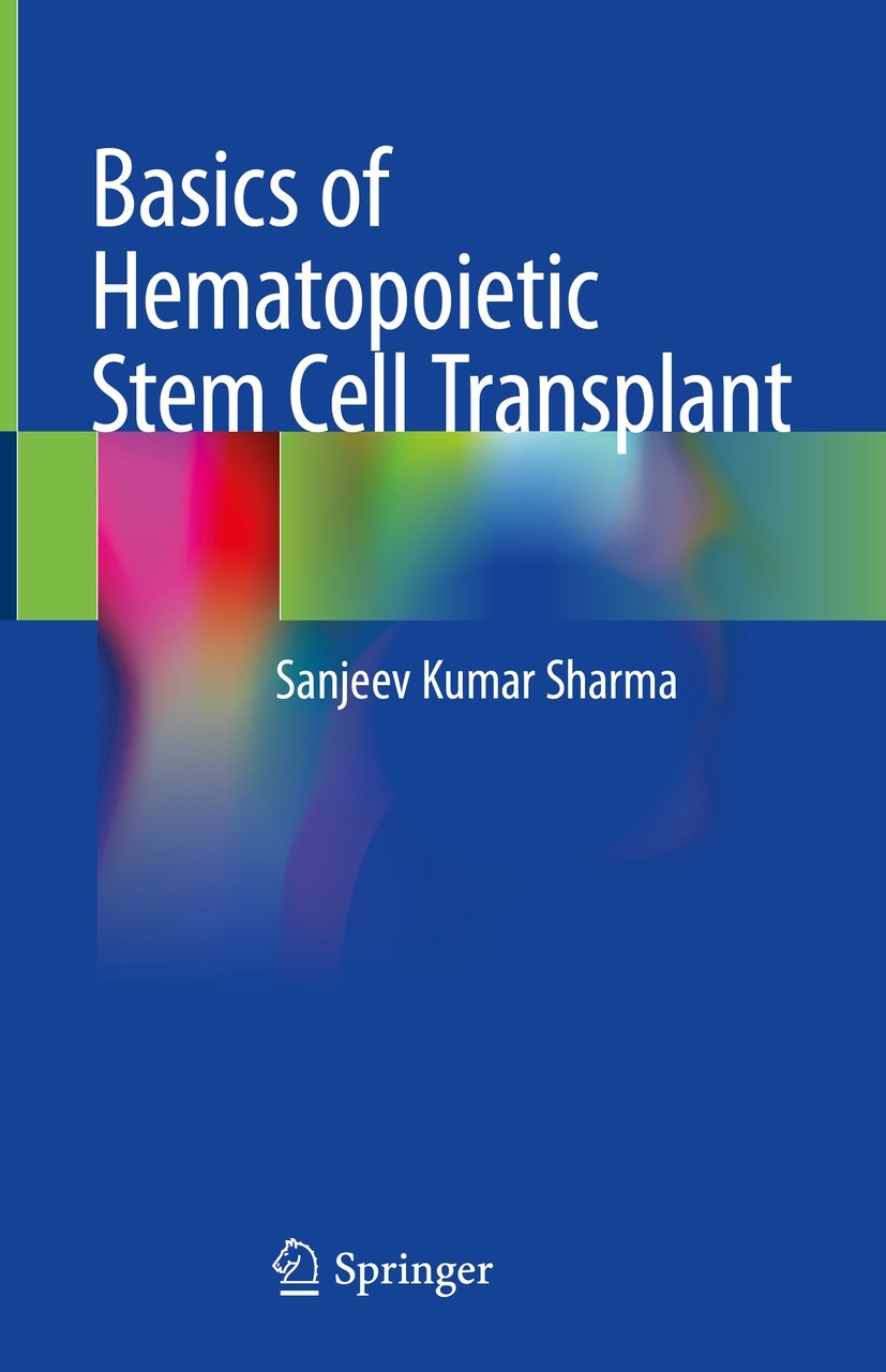 Titlebook: Basics of Hematopoietic Stem Cell Transplant; Sanjeev Kumar Sharma Book 2023 The Editor(s) (if applicable) and The Author(s), under exclus Titlebook: Basics of Hematopoietic Stem Cell Transplant; Sanjeev Kumar Sharma Book 2023 The Editor(s) (if applicable) and The Author(s), under exclus